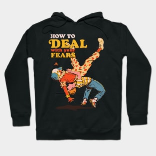 How to deal with your fear Hoodie